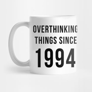 Overthinking Things Since 1994 Birthday Gift Mug
